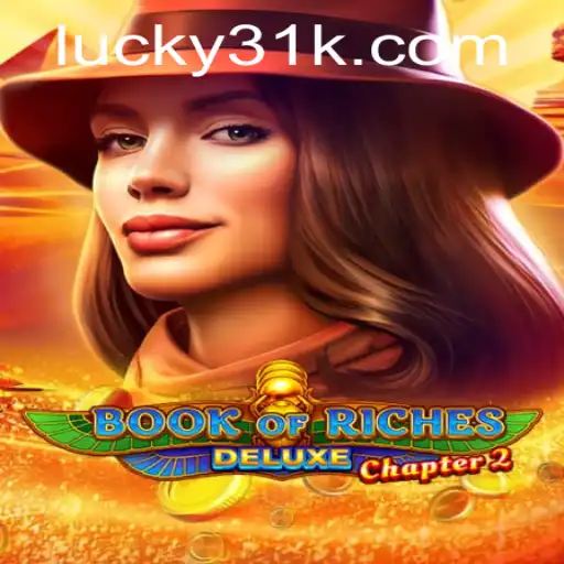 Exploring the Thrilling World of Book of Riches Deluxe Chapter 2
